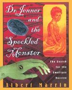 Dr. Jenner and the Speckled Monster The Search for the Smallpox Vaccine cover