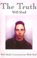 The Truth Will Shad's Conversations With God cover