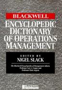 The Blackwell Encyclopedic Dictionary of Operations Management cover