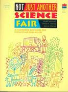Not Just Another Science Fair: A Handbook and More for Science Fair Organizers cover