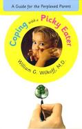 Coping With a Picky Eater A Guide for the Perplexed Parent cover