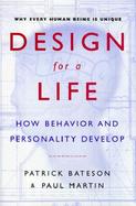 Design for a Life: How Behavior and Personality Develop cover