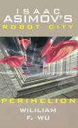 Isaac Asimov's Robot City Book 6  Perihelion cover
