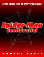 Spider-Man Confidential: From Comic Icon to Hollywood Hero cover