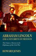 Abraham Lincoln and a New Birth of Freedom The Union and Slavery in the Diplomacy of the Civil War cover
