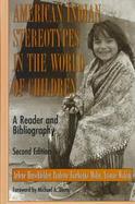 American Indian Stereotypes in the World of Children: A Reader and Bibliography cover
