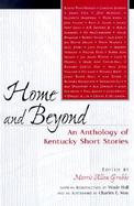 Home and Beyond An Anthology of Kentucky Short Stories cover