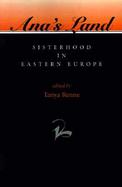 Ana's Land Sisterhood in Eastern Europe cover
