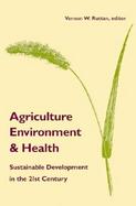 Agriculture, Environment, and Health Sustainable Development in the 21st Century cover