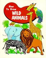 How to Draw Wild Animals cover
