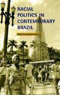 Racial Politics in Contemporary Brazil cover