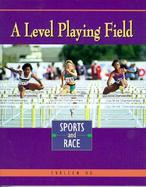 A Level Playing Field Sports and Race cover