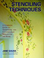 Stenciling Techniques A Complete Guide to Traditional and Contemporary Designs for the Home cover