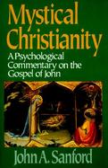 Mystical Christianity A Psychological Commentary on the Gospel of John cover