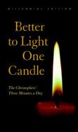 Better to Light One Candle The Christophers' Three Minutes a Day  Miiennial Edition cover