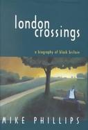 London Crossings A Biography of Black Britain cover
