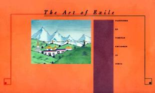 The Art of Exile Paintings by Tibetan Children in India cover
