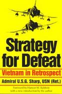 Strategy for Defeat: Vietnam in Retrospect cover