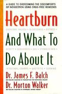 Heartburn and What to Do about It: A Guide to Overcoming the Discomforts of Indigestion Using Drug-Free Remedies cover