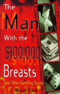 The Man With the $100,000 Breasts and Other Gambling Stories cover