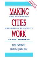 Making Cities Work How Two People Mobilized a Community to Meet Its Needs cover