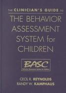 The Clinician's Guide to the Behavior Assessment System for Children (Basc) cover