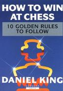 How to Win at Chess 10 Golden Rules to Follow cover