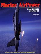 Marine Air Power Real Heroes (volume3) cover