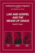Confessional Lutheran Dogmatics: Law & Gospel & the Means of Grace cover