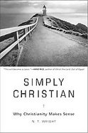 Simply Christian Why Christianity Makes Sense cover