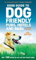 Good Guide to Dog Friendly Pubs, Hotels and B, &, Bs, 4th edition cover