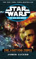 The Unifying Force (Star Wars: The New Jedi Order) cover