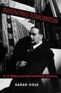Inventing Tomorrow : H.G. Wells and the Twentieth Century cover