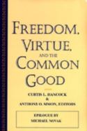 Freedom, Virtue, and the Common Good cover