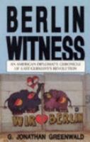 Berlin Witness An American Diplomat's Chronicle of East Germany's Revolution cover