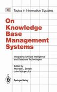 On Knowledge Base Management Systems: Integrating Artificial Intelligence and Database Technologies cover