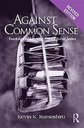 Against Common Sense Teaching and Learning Toward Social Justice cover