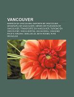 Vancouver : Barrios de Vancouver, Deporte en Vancouver, Geografía de Vancouver, Series de televisión de Vancouver, Transporte en Vancouver cover