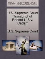 U. S. Supreme Court Transcript of Record U S V. Cadarr cover
