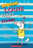 Louie Takes the Stage! (Unicorn in New York #2) cover
