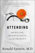Attending : Medicine, Mindfulness, and Humanity cover