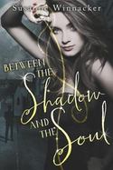 Between the Shadow and the Soul cover