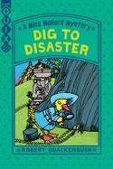 Dig to Disaster : A Miss Mallard Mystery cover