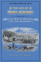 The Life of Mary Jemison, the White Woman of the Genessee cover
