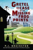 Gretel and the Case of the Missing Frog Prints : A Brothers Grimm Mystery cover