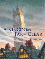 A Kingdom Far and Clear : The Complete Swan Lake Trilogy cover