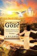 Who Is God? : A Biblical Treatise for the Contemplative Christian cover