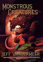 Monstrous Creatures : Explorations of Fantasy through Essays, Articles and Reviews cover