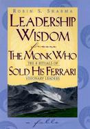 Leadership Wisdom from the Monk Who Sold His Ferrari The 8 Rituals of Visionary Leaders cover