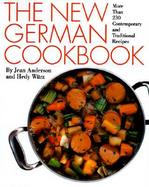 The New German Cookbook More Than 230 Contemporary and Traditional Recipes cover